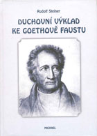 Duchovní výklad ke Goethově "Faustu" - Rudolf Steiner - Kliknutím na obrázek zavřete